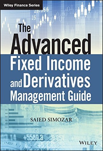 The Advanced Fixed Income and Derivatives Management Guide (The Wiley Finance Series) by Saied Simozar (2015-06-15)