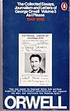 The collected essays, journalism and letters of George Orwell