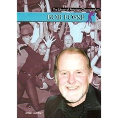 Bob Fosse (Library of American Choreographers)
