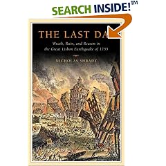The Last Day: Wrath, Ruin, and Reason in the Great Lisbon Earthquake of 1755