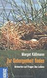 Produkt-Bild: Zur Geborgenheit finden: Antworten auf Fragen des Lebens