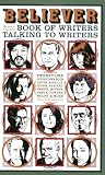 The Believer Book of Writers Talking to Writers
