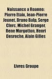 Naissance Roanne: Pierre Taix, Jean-Pierre Jeunet, Bruno Balp, Serge Clerc, Michel Granger, Ren Margotton, Henri Desroche, Alain Gilles