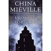 Looking for Jake: Stories | [China Miéville]