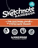 The Sketchnote Handbook Video Edition: the illustrated guide to visual note taking
