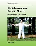 Die 18 Bewegungen des Taiji-Qigong: Bewegung in Harmonie