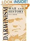 Darwinism, War and History: The Debate over the Biology of War from the 'Origin of Species' to the First World War