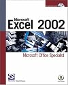 Microsoft Excel 2002: Microsoft Office Specialist (Certification)
