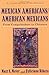 Mexican Americans/American Mexicans: From Conquistadors to Chicanos (American Century Series)