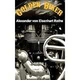 Golden Bikervon "Alexander von..."
