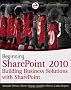 Beginning SharePoint 2010: Building Business Solutions with SharePoint