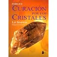 El Libro De La Curacion Por Cristales The Book of Crystal Healing (Spanish Edition) by Liz Simpson