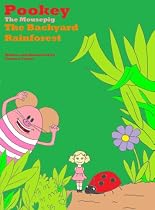 Click to Download Free Kindle Book -> Pookey The Mousepig The Backyard Rainforest