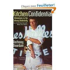 Kitchen Confidential: Adventures in the Culinary Underbelly