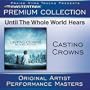 Until The Whole World Hears - Premium Collection