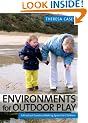 Environments for Outdoor Play: A Practical Guide to Making Space for Children