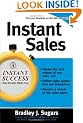 Instant Sales: Techniques to Improve Your Skills and Seal the Deal Every Time (Instant Success Series)