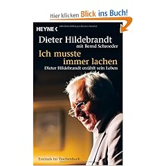 Ich mu�te immer lachen: Dieter Hildebrandt erz�hlt sein Leben