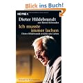 Ich mu�te immer lachen: Dieter Hildebrandt erz�hlt sein Leben