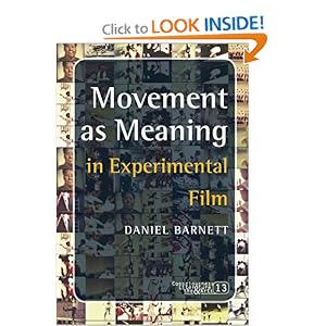 Movement as Meaning: In Experimental Film Daniel Barnett