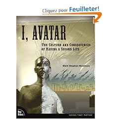 I, Avatar: The Culture and Consequences of Having a Second Life