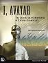 I, Avatar: The Culture and Consequences of Having a Second Life (New Riders)