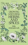 Growing and Using Herbs and Spices (Dover Books on Herbs, Farming and Gardening)