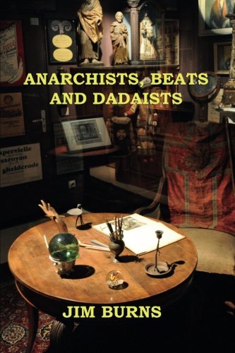 Anarchists, Beats and Dadaists