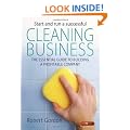 Start and Run a Successful Cleaning Business: The Essential Guide to Building a Profitable Company (How to)