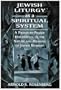 Jewish Liturgy as a Spiritual System: A Prayer-by-Prayer Explanation of the Nature and Meaning of Jewish Worship