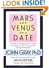 Mars and Venus on a Date: A Guide for Navigating the 5 Stages of Dating to Create a Loving and Lasting Relationship