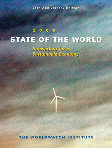 State of the World 2008: Innovations for a Sustainable Economy, by The Worldwatch Institute
