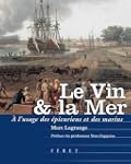 Le Vin et la Mer : A l'usage des �pic...