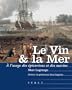 Le Vin et la Mer : A l'usage des �picuriens et des marins