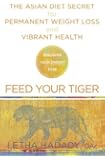 Feed Your Tiger: The Asian Diet Secret for Permanent Weight Loss and Vibrant Health