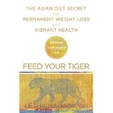 Feed Your Tiger: The Asian Diet Secret for Permanent Weight Loss and Vibrant Health