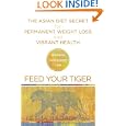 Feed Your Tiger: The Asian Diet Secret for Permanent Weight Loss and Vibrant Health by Letha Hadady