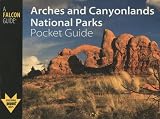 Arches and Canyonlands National Parks Pocket Guide (Falcon Pocket Guides Series)