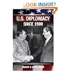 U.S. Diplomacy Since 1900