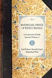 Maximilian, Prince of Wied's Travels in the Interior of North America, 1832-1834 (Travel in America)