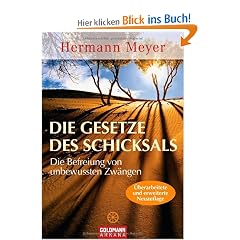 Die Gesetze des Schicksals: Die Befreiung von unbewussten Zw�ngen