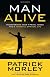 Man Alive: Transforming a Man's Seven Primal Needs into a Powerful Spiritual Life
