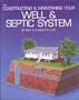 Constructing and Maintaining Your Well and Septic System