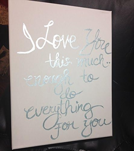 I LOVE YOU MUCH TO DO EVERYTHING FOR YOU QUOTE Canvas Metallic Hand Painted Hand Lettering Gifts Home Decoration 11 x 14 Size Gifts Love Canvas Wall Art