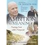 Ambition to Meaning: Finding Your Life's Purpose