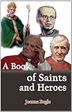 A book of saints and heroes