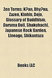 Zen Terms: K An, Dhy Na, Zazen, Kinhin, Dojo, Glossary of Buddhism, Daruma Doll, Shakuhachi, Japanese Rock Garden, Lineage, Shika-