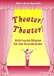 Theater! Theater!: Acht kurze St�cke f�r die Grundschule
