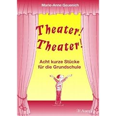 Theater! Theater!: Acht kurze St�cke f�r die Grundschule