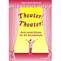 Theater! Theater!: Acht kurze St�cke f�r die Grundschule